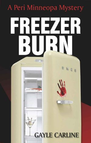 [Peri Minneopa Mystery 01] • Freezer Burn (Peri Minneopa Mysteries Book 1)